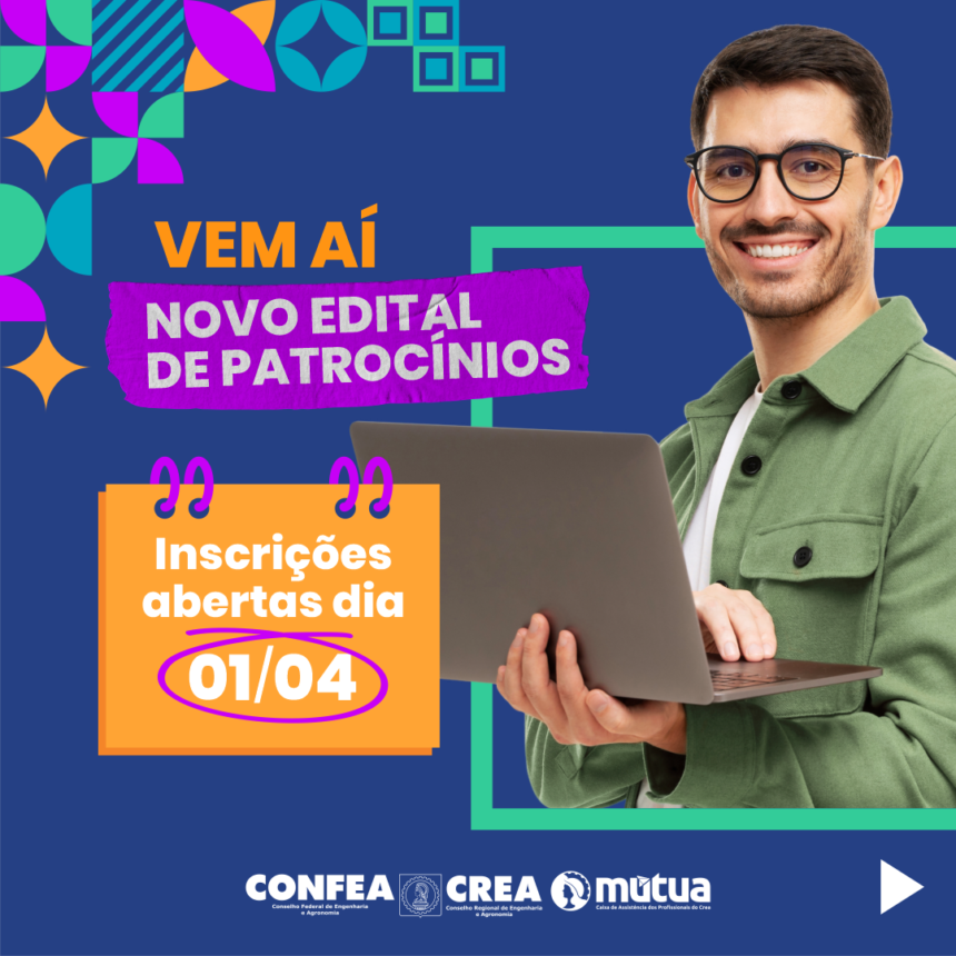 Confea abre novo edital de patrocínio – inscrições vão de 1º a 16 de abril – CREA-AM