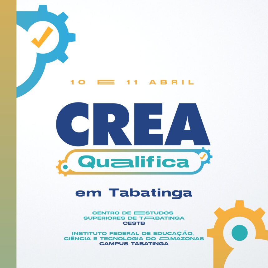 Crea Amazonas realiza o "Crea Qualifica" no município de Tabatinga – CREA-AM