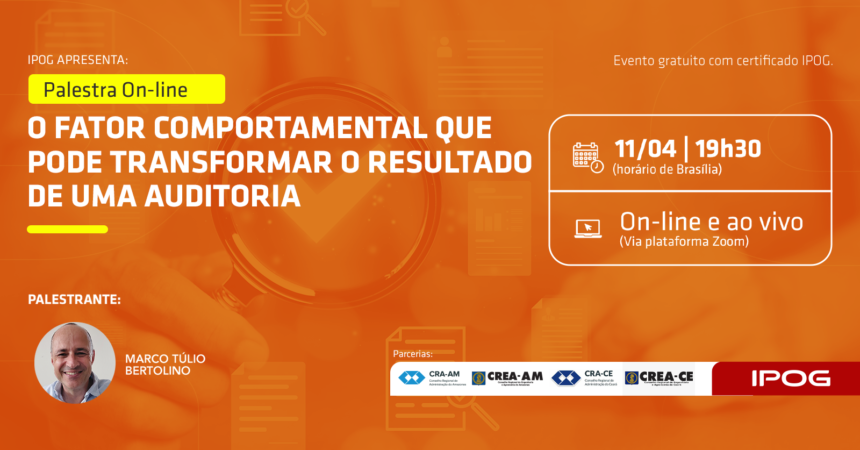 Palestra Ao Vivo - O Fator Comportamental que pode transformar o Resultado de uma Auditoria – CREA-AM