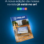 Avanço do PL 1024/2020 é o principal destaque na 32ª edição da revista do Crea Amazonas