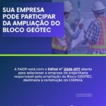 FAEPI publica edital para seleção de empresa de engenharia responsável pela ampliação do Bloco GEOTEC