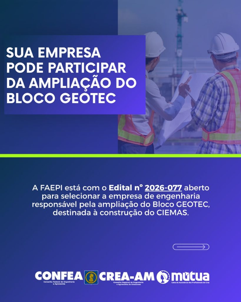 FAEPI publica edital para seleção de empresa de engenharia responsável pela ampliação do Bloco GEOTEC